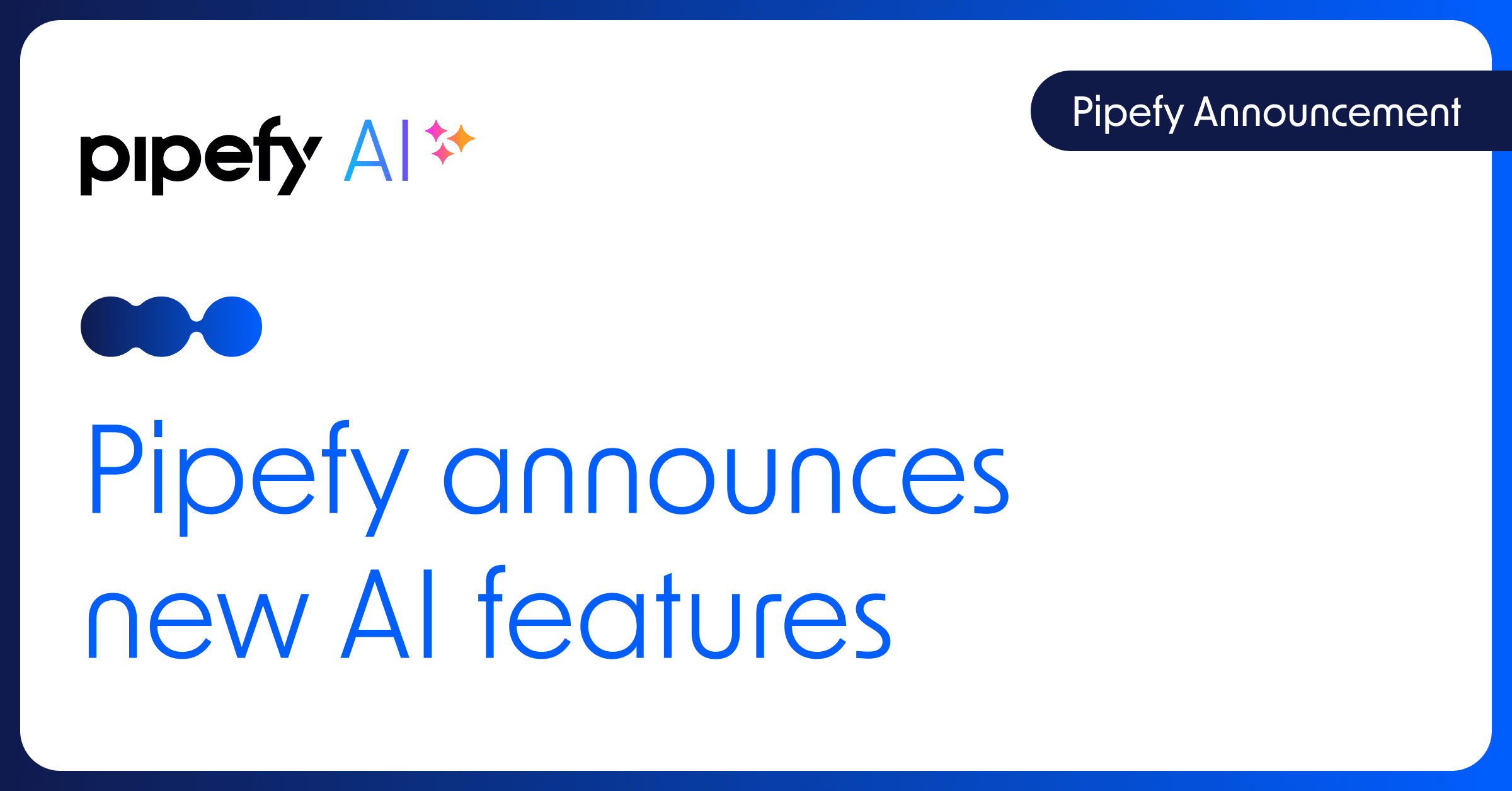 Pipefy AI features announcement showcasing intelligent automation capabilities